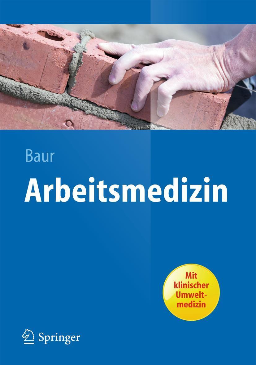 Cover: 9783642374128 | Arbeitsmedizin | Xaver Baur | Taschenbuch | Springer-Lehrbuch | XIV