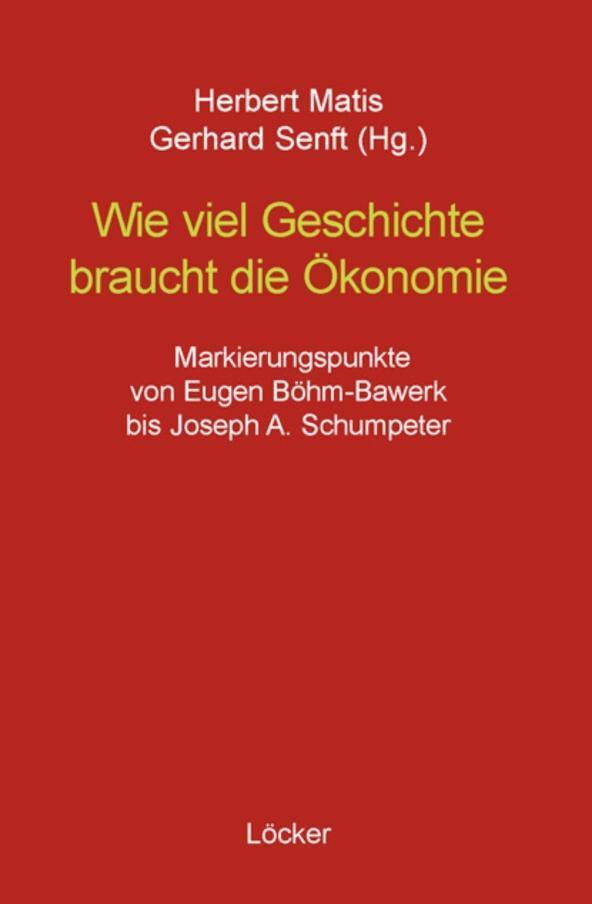 Cover: 9783854094623 | Wie viel Geschichte braucht die Ökonomie | Taschenbuch | 350 S. | 2006