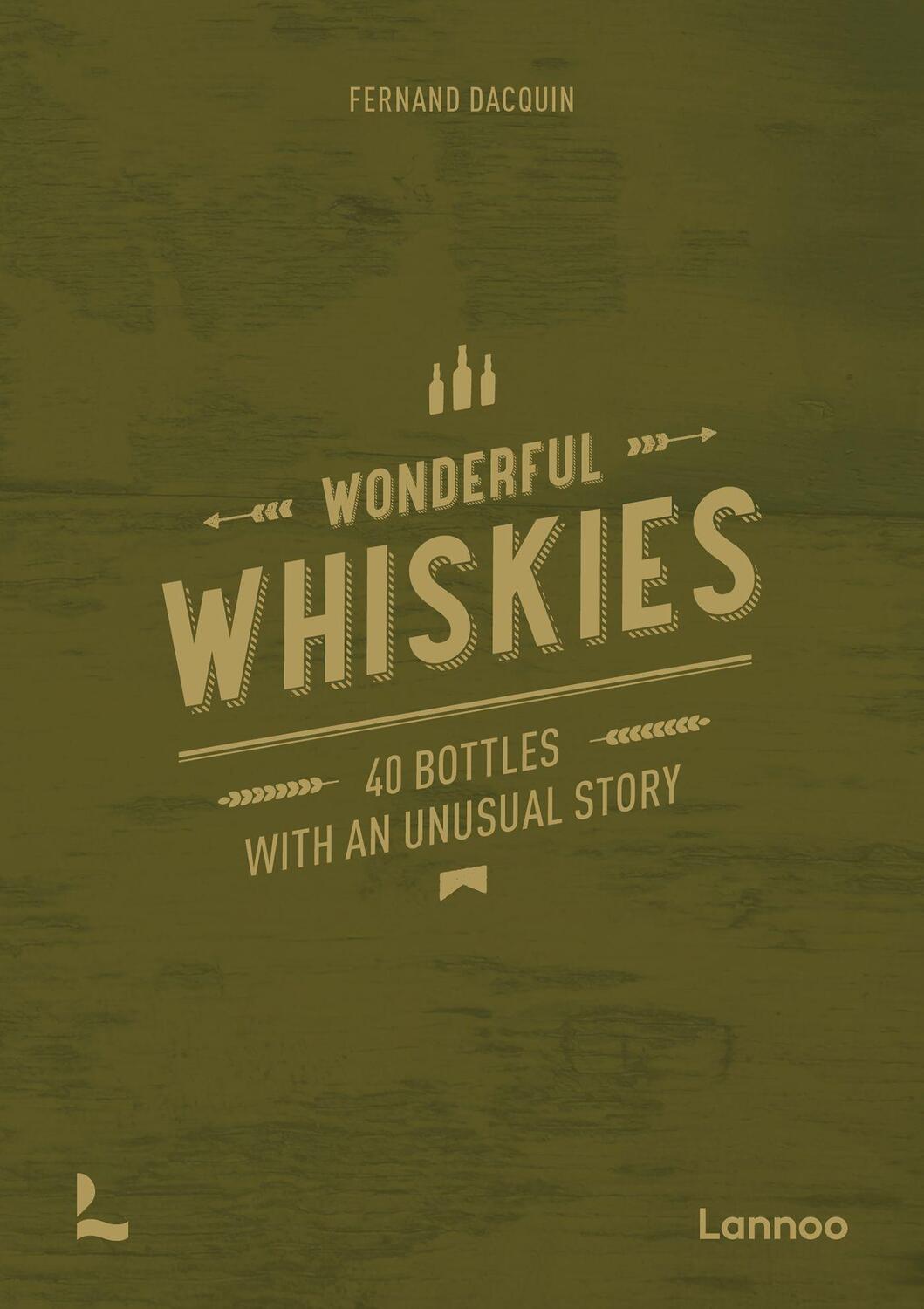 Cover: 9789401486293 | Wonderful Whiskies | 40 Bottles With An Unusual Story | Dacquin | Buch