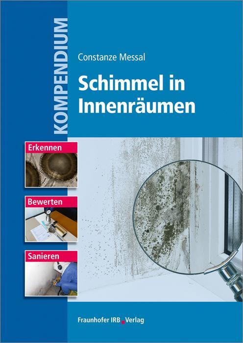Cover: 9783816793137 | Kompendium Schimmel in Innenräumen | Erkennen, Bewerten und Sanieren