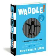 Cover: 9780761151128 | Waddle! | A Scanimation Picture Book | Rufus Butler Seder | Buch