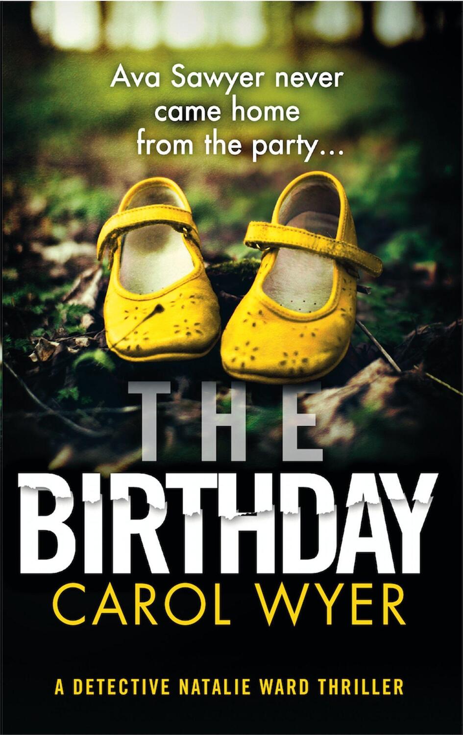 Cover: 9780751579352 | The Birthday | An absolutely gripping crime thriller | Carol Wyer