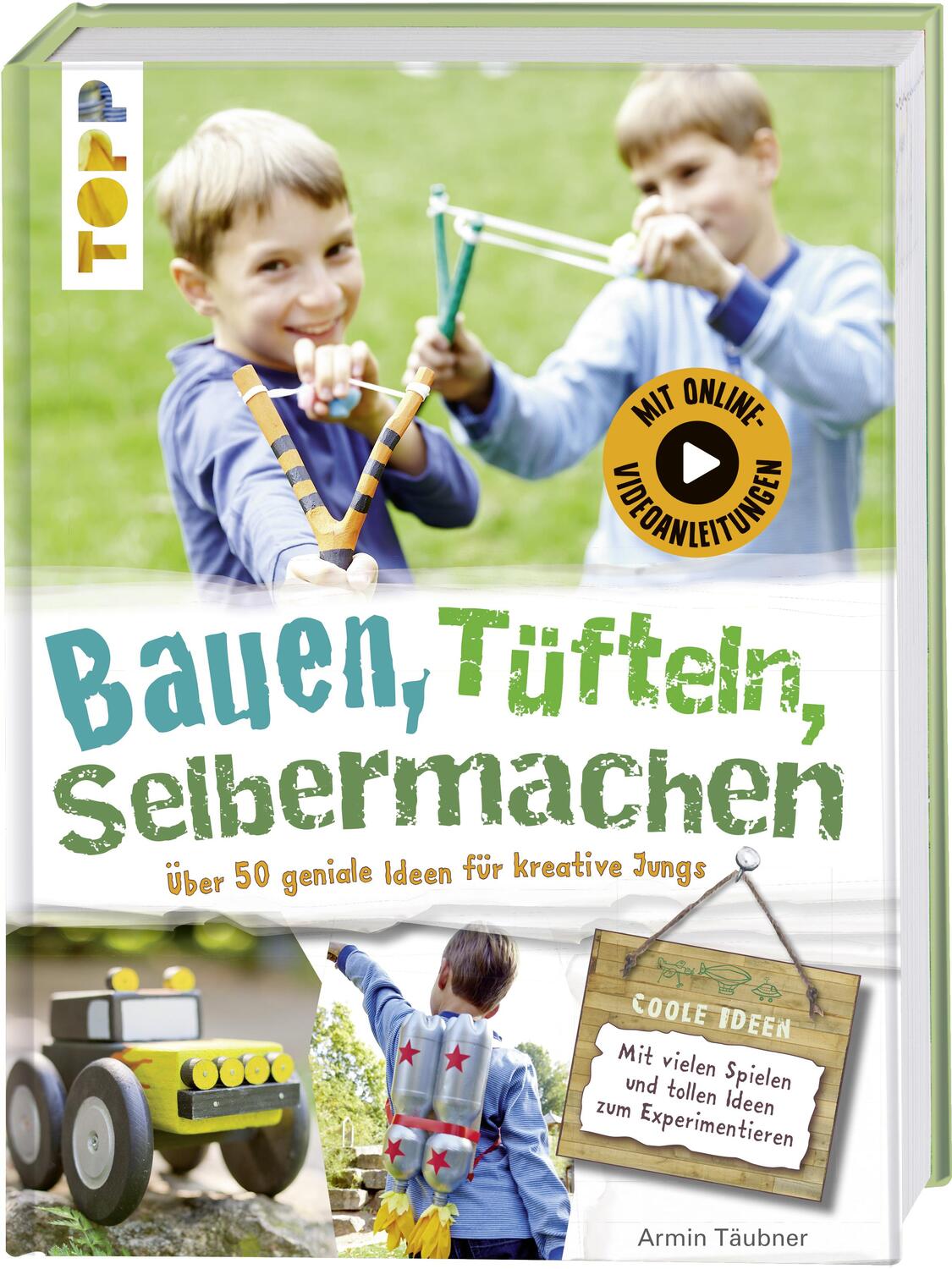 Cover: 9783772476266 | Bauen, tüfteln, selbermachen | Armin Täubner | Buch | Deutsch | 2016