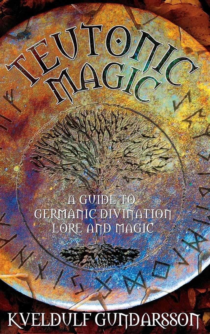 Cover: 9781913660024 | Teutonic Magic | A Guide to Germanic Divination, Lore and Magic | Buch