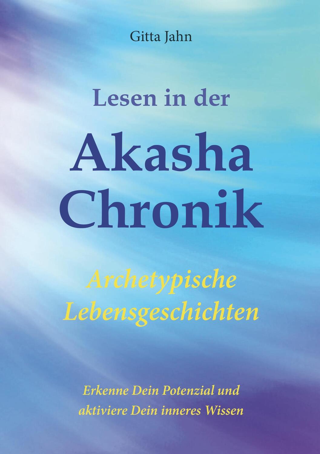 Cover: 9783750452275 | Lesen in der Akasha-Chronik | Archetypische Lebensgeschichten | Jahn