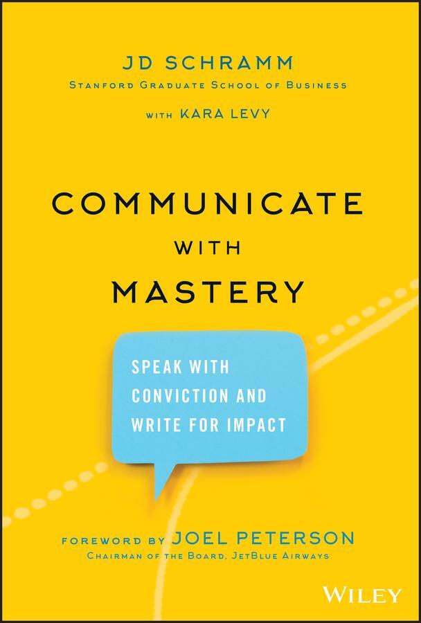 Cover: 9781119550099 | Communicate with Mastery | Speak With Conviction and Write for Impact
