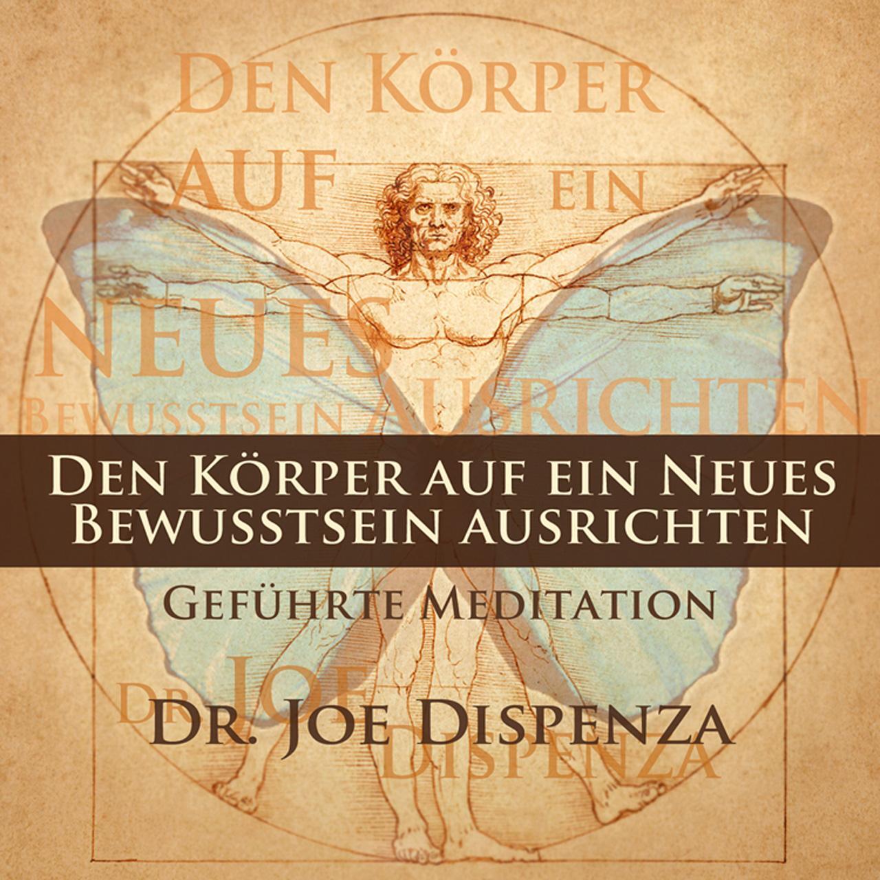 Cover: 9783956280047 | Den Körper auf ein neues Bewusstsein ausrichten | Joe Dispenza | CD