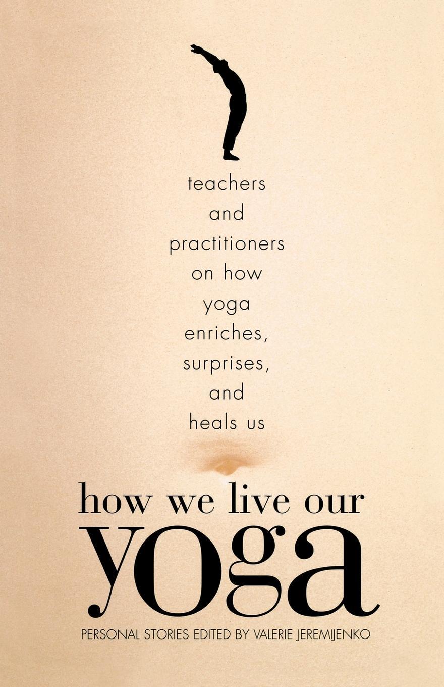 Cover: 9780807062951 | How We Live Our Yoga | Valerie Jeremijenko | Taschenbuch | Paperback