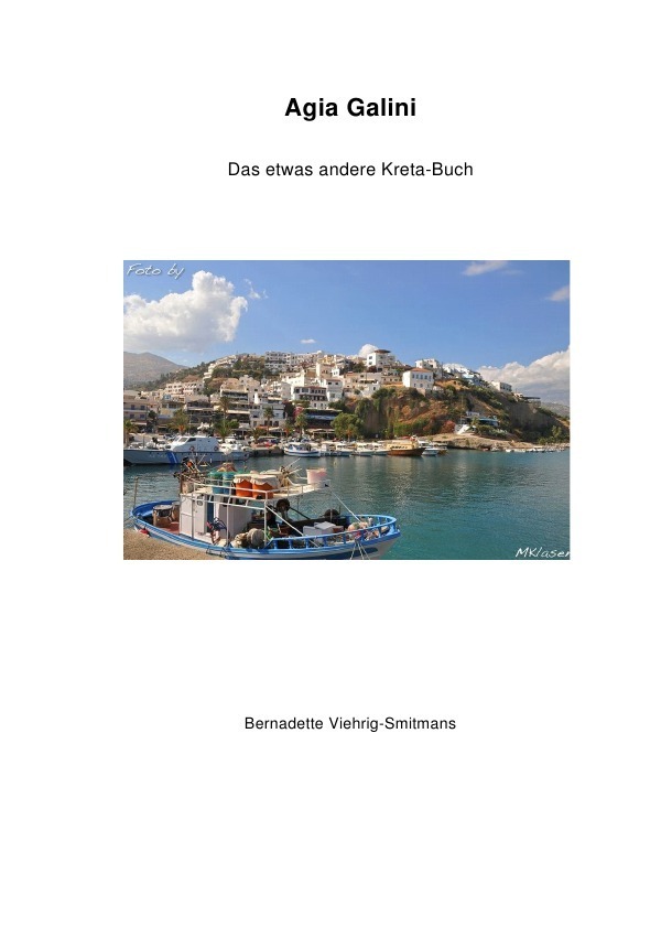 Cover: 9783737503631 | Agia Galini Das etwas andere Kreta Buch | Bernadette Viehrig-Smitmans