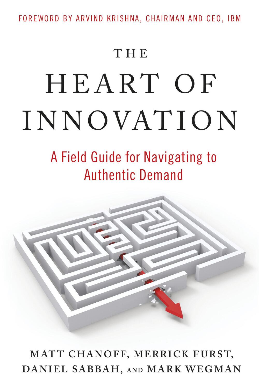 Cover: 9781523005703 | The Heart of Innovation: A Field Guide for Navigating to Authentic...