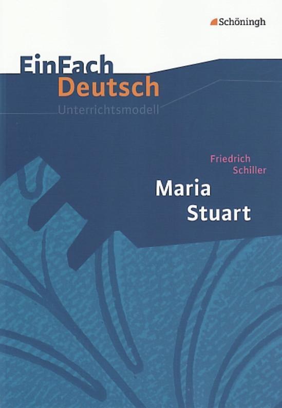 Cover: 9783140223737 | Maria Stuart. EinFach Deutsch Unterrichtsmodelle | Schiller | Buch