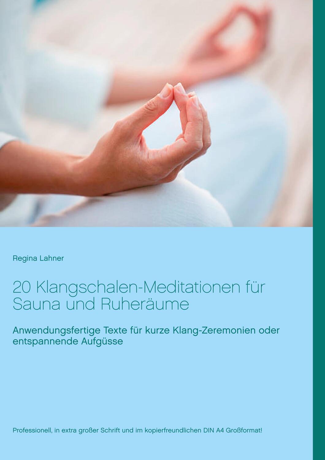 Cover: 9783848253999 | 20 Klangschalen-Meditationen für Sauna und Ruheräume | Regina Lahner
