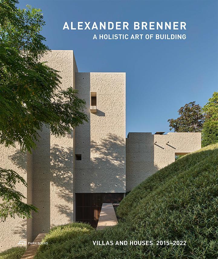 Cover: 9783038602682 | Alexander Brenner - A Holistic Art of Building | Alexander Brenner
