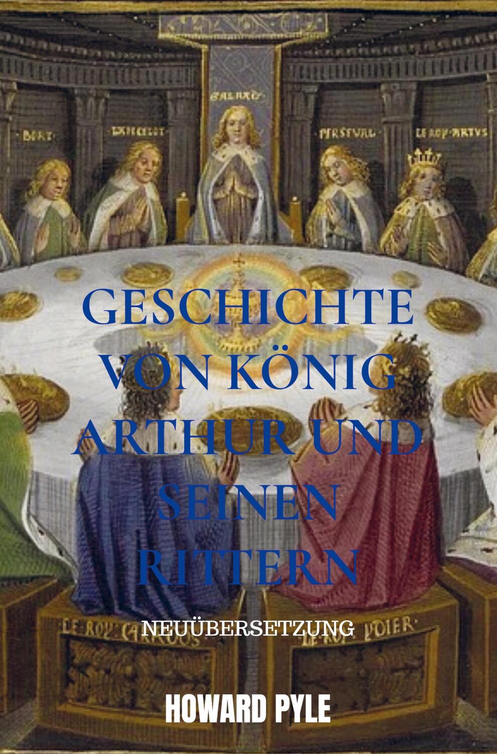 Cover: 9789403663807 | Geschichte von König Arthur und seinen Rittern | Neuübersetzung | Pyle