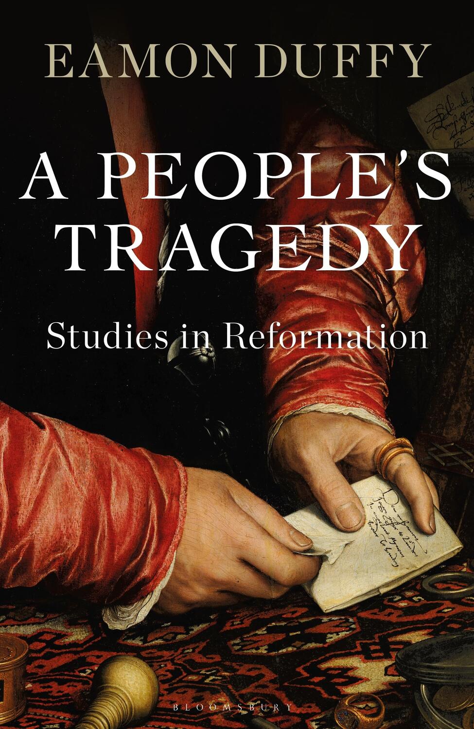 Cover: 9781472983855 | A People's Tragedy | Studies in Reformation | Professor Eamon Duffy