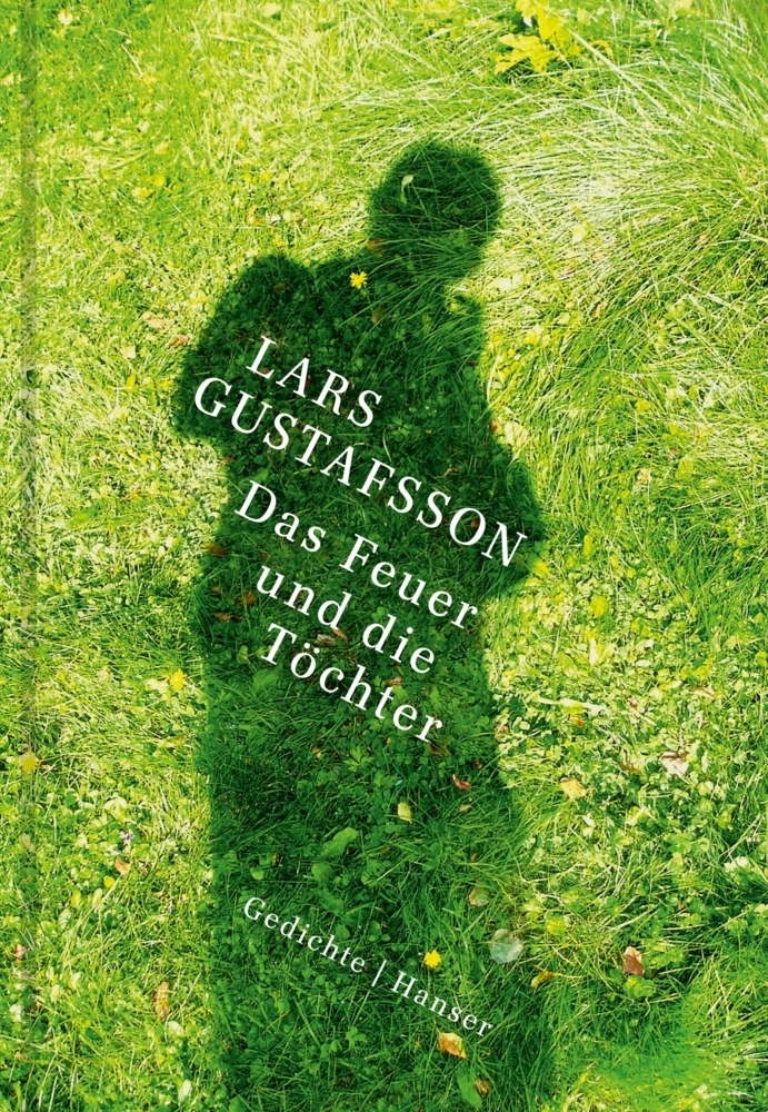 Cover: 9783446244733 | Das Feuer und die Töchter | Gedichte | Lars Gustafsson | Buch | 2014