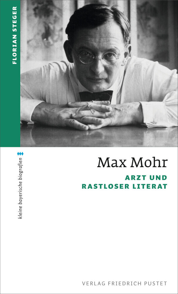 Cover: 9783791730752 | Max Mohr | Arzt und rastloser Literat | Florian Steger | Taschenbuch