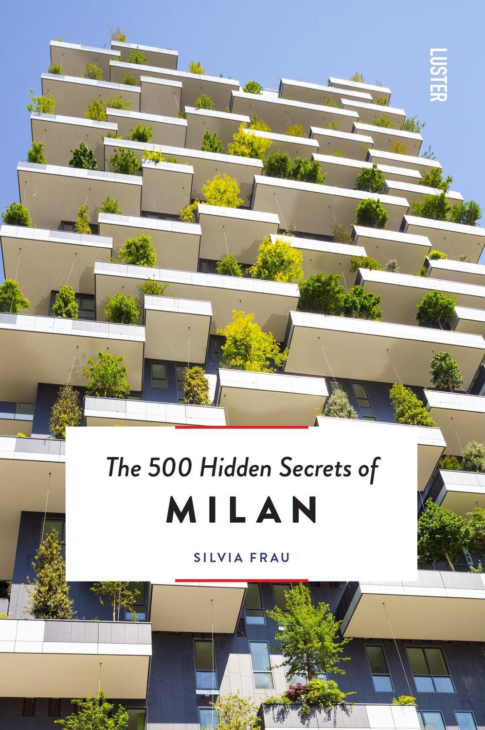 Cover: 9789460583124 | 500 Hidden Secrets of Milan, The | Silvia Frau | Taschenbuch | 2022