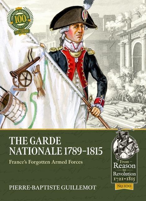 Cover: 9781915113887 | The Garde Nationale 1789-1815: France's Forgotten Armed Forces | Buch