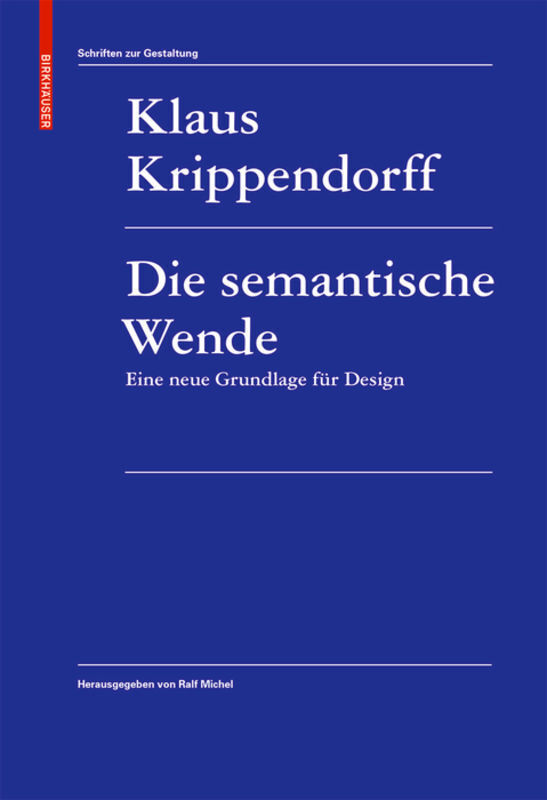Cover: 9783034601023 | Die semantische Wende. Eine neue Grundlage für Design | Krippendorff