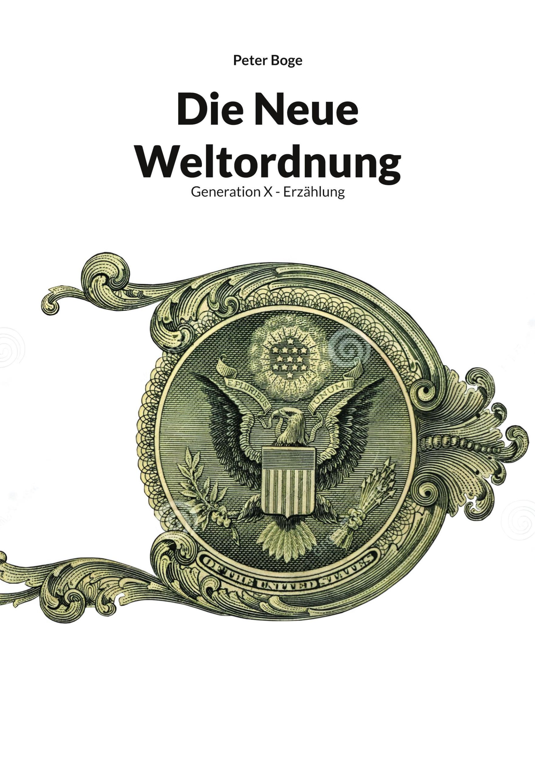 Cover: 9783833411175 | Die Neue Weltordnung | Generation X - Erzählung | Peter Boge | Buch