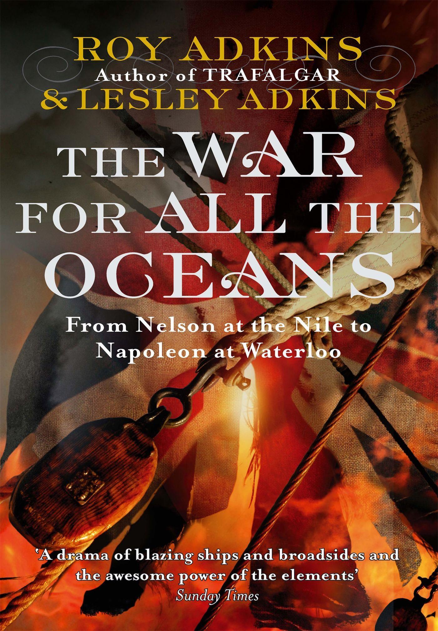 Cover: 9780349119168 | The War For All The Oceans | Roy Adkins (u. a.) | Taschenbuch | 2007