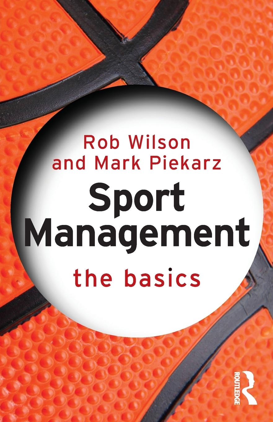 Cover: 9781138791176 | Sport Management | The Basics | Rob Wilson (u. a.) | Taschenbuch