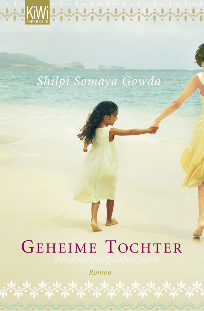 Cover: 9783462044454 | Geheime Tochter | Roman. Deutsche Erstausgabe | Shilpi Somaya Gowda
