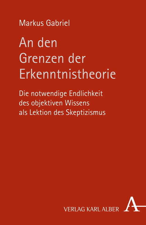 Cover: 9783495486580 | An den Grenzen der Erkenntnistheorie | Markus Gabriel | Taschenbuch