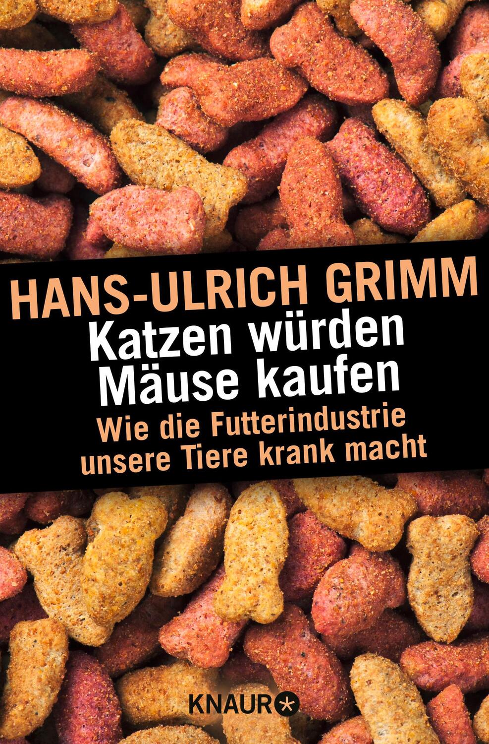 Cover: 9783426787687 | Katzen würden Mäuse kaufen | Hans-Ulrich Grimm | Taschenbuch | 315 S.