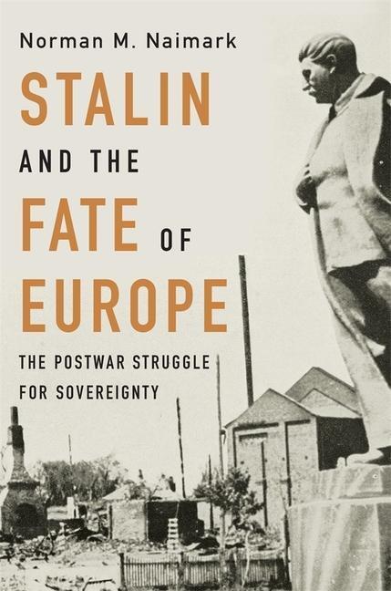 Cover: 9780674238770 | Stalin and the Fate of Europe | The Postwar Struggle for Sovereignty