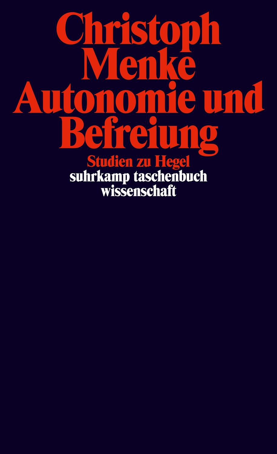 Cover: 9783518298664 | Autonomie und Befreiung | Studien zu Hegel | Christoph Menke | Buch