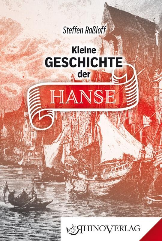 Cover: 9783955600716 | Kleine Geschichte der Hanse | Band 71 | Steffen Raßloff | Buch | 2019