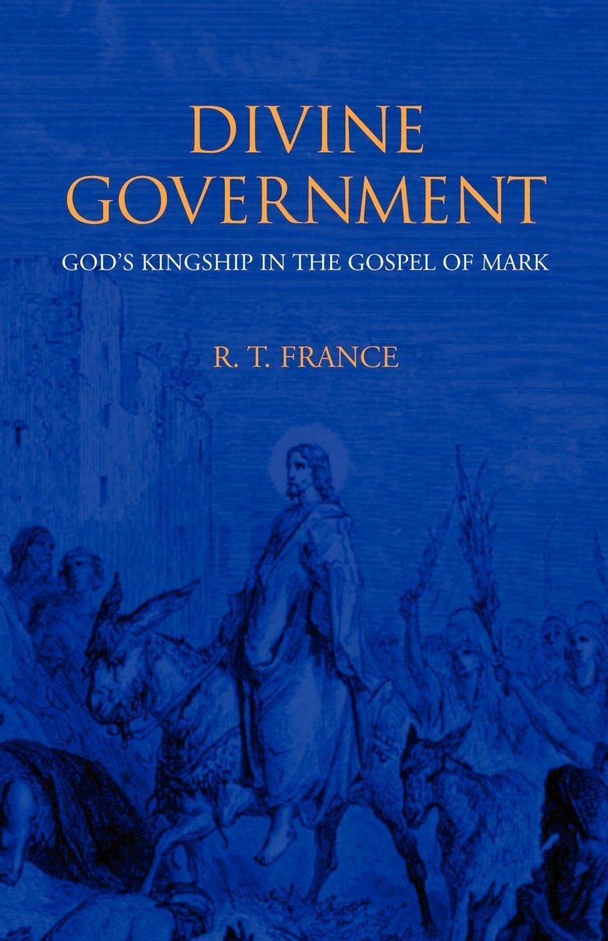 Cover: 9781573832441 | Divine Government | God's Kingship in the Gospel of Mark | France