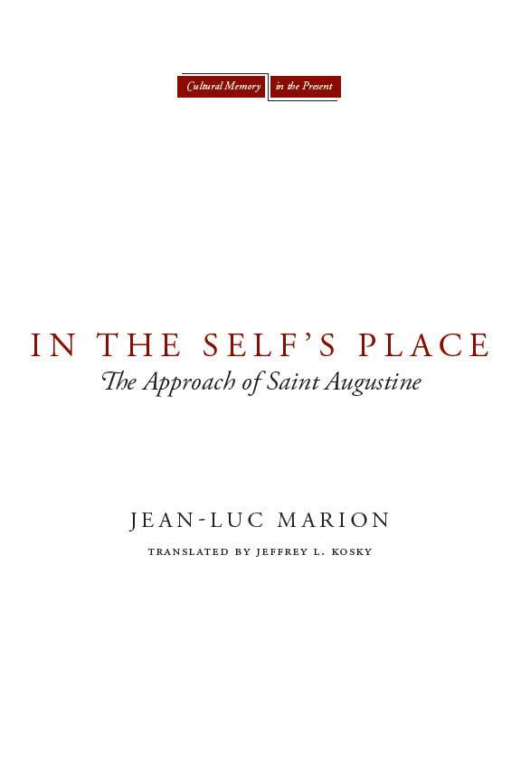 Cover: 9780804762915 | In the Self's Place: The Approach of Saint Augustine | Jean-Luc Marion