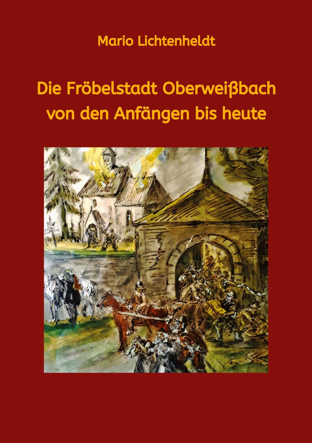 Cover: 9783347579484 | Die Fröbelstadt Oberweißbach von den Anfängen bis heute | Eine Chronik