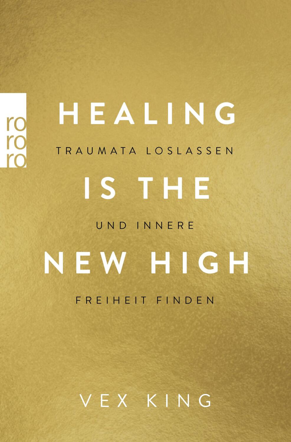 Cover: 9783499010057 | Healing Is the New High - Traumata loslassen und innere Freiheit...