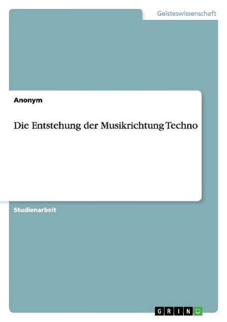 Cover: 9783656824091 | Die Entstehung der Musikrichtung Techno | Anonym | Taschenbuch | 16 S.