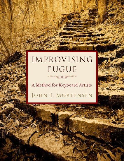 Cover: 9780197645246 | Improvising Fugue | A Method for Keyboard Artists | John J. Mortensen