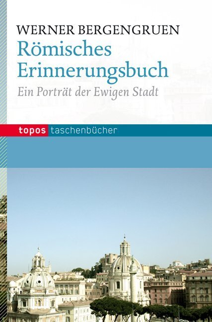 Cover: 9783836708005 | Römisches Erinnerungsbuch | Ein Porträt der Ewigen Stadt | Bergengruen
