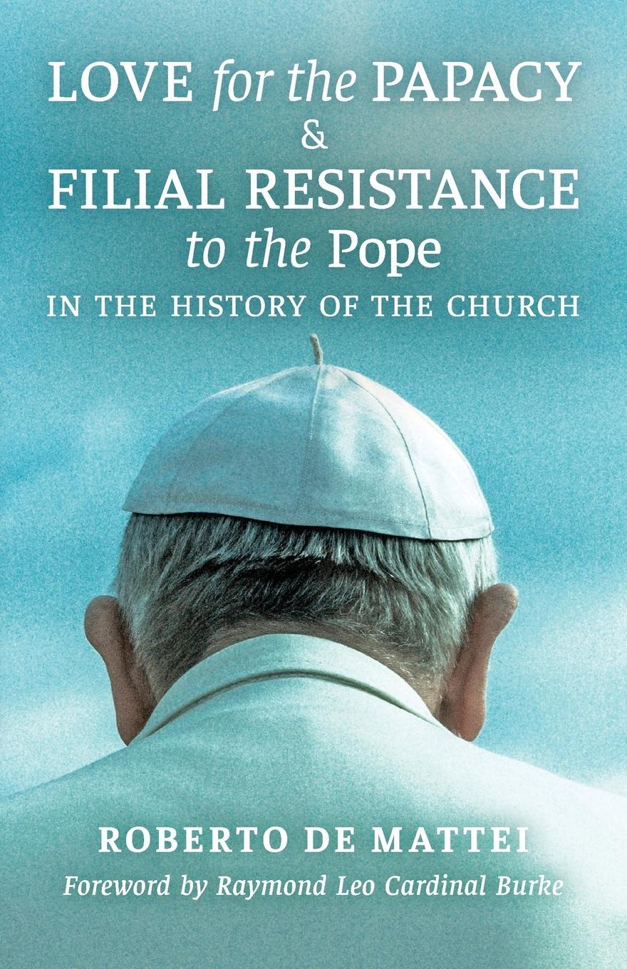Cover: 9781621384557 | Love for the Papacy and Filial Resistance to the Pope in the...