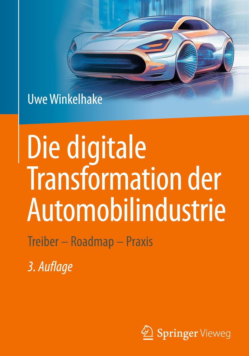 Cover: 9783662687932 | Die digitale Transformation der Automobilindustrie | Uwe Winkelhake