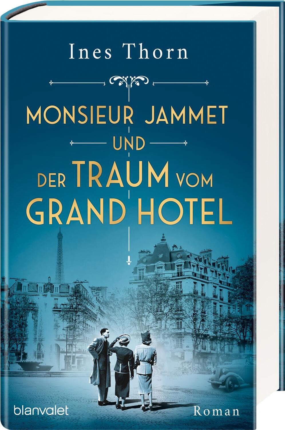 Bild: 9783764508050 | Monsieur Jammet und der Traum vom Grand Hotel | Roman | Ines Thorn