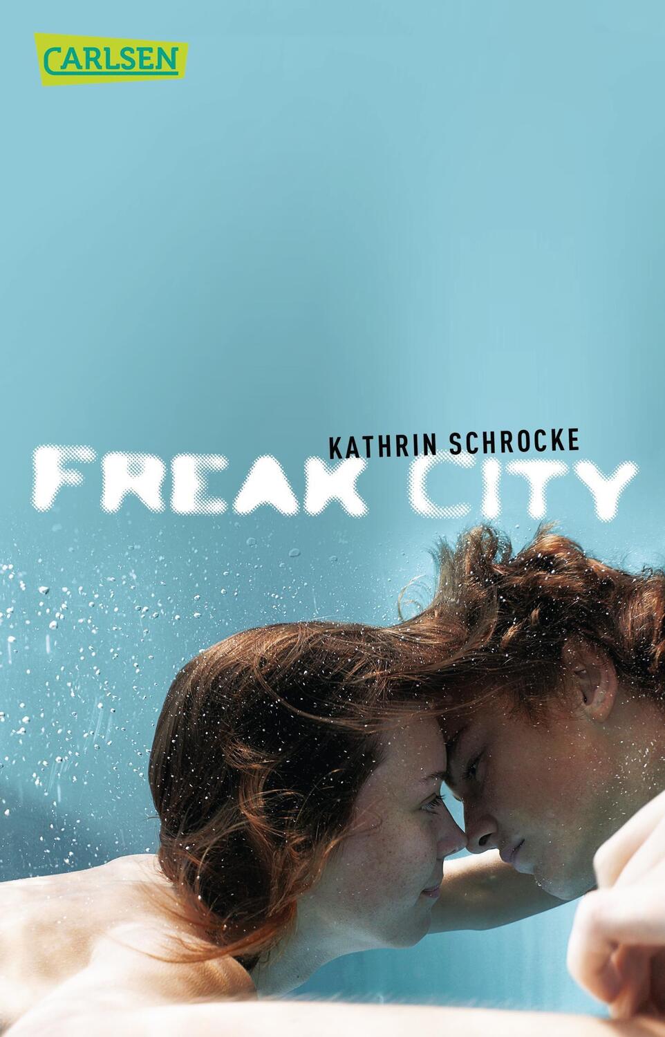 Cover: 9783551310934 | Freak City | Kathrin Schrocke | Taschenbuch | Carlsen Taschenbuch