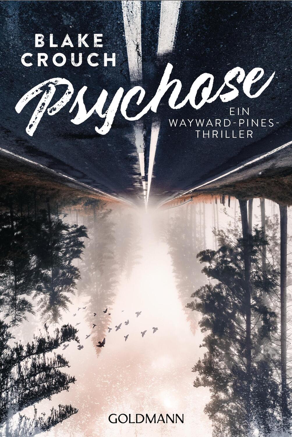 Cover: 9783442489701 | Psychose | Ein Wayward-Pines-Thriller 1 | Blake Crouch | Taschenbuch