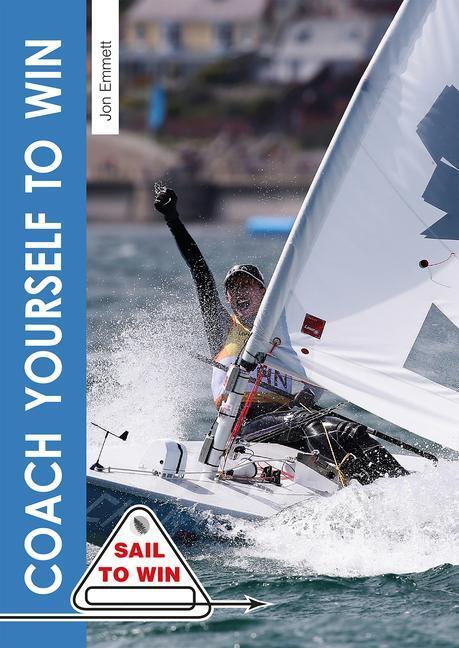 Cover: 9781909911215 | Coach Yourself to Win | Jon Emmett | Taschenbuch | Sail to Win | 2015