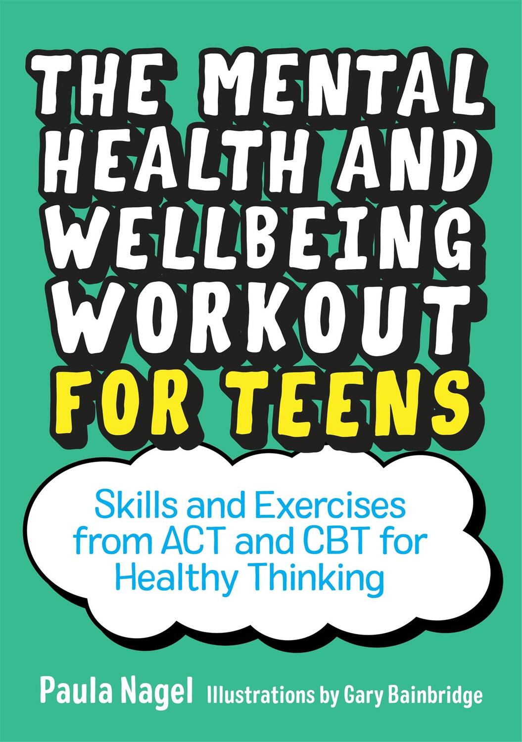 Cover: 9781785923944 | The Mental Health and Wellbeing Workout for Teens | Paula Nagel | Buch