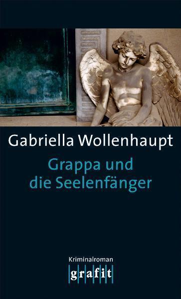 Cover: 9783894253851 | Grappa und die Seelenfänger | Kriminalroman | Gabriella Wollenhaupt