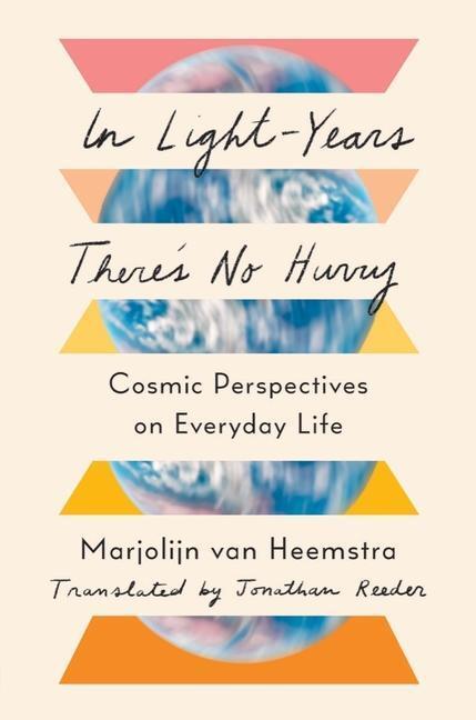 Cover: 9781324035695 | In Light-Years There's No Hurry | Cosmic Perspectives on Everyday Life