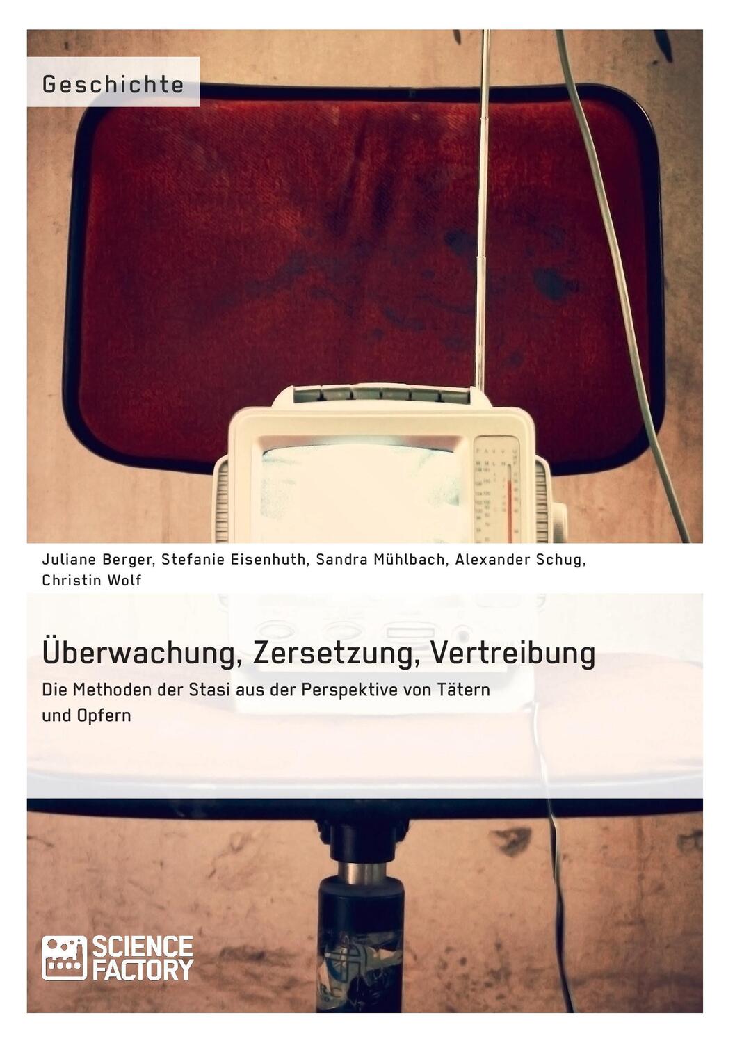Cover: 9783956871559 | Überwachung, Zersetzung, Vertreibung. Die Methoden der Stasi aus...